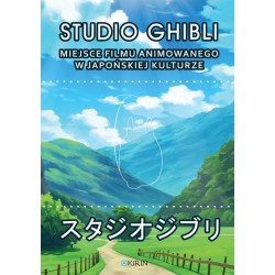 Studio Ghibli. Miejsce filmu animowanego w japońskiej kulturze Joanna Zaremba-Penk, Marcin Lisiecki motyleksiazkowe.pl