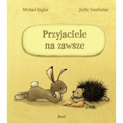 Przyjaciele na zawsze Michael Engler, Joelle Tourlonias motyleksiazkowe.pl