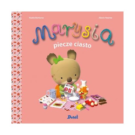 Marysia piecze ciasto Nadia Berkane Alexis Nesme motyleksiazkowe.pl