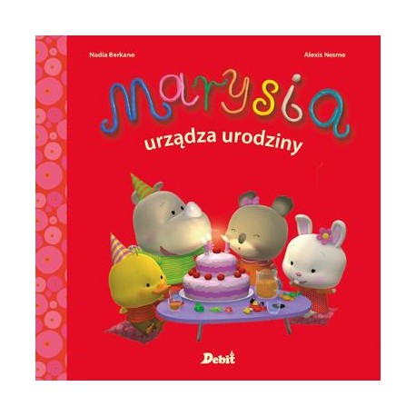 Marysia urządza urodziny Nadia Berkane Alexis Nesme Nesme motyleksiazkowe.pl