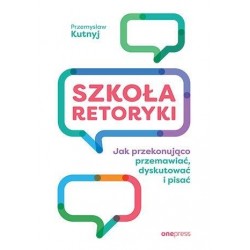 Szkoła retoryki Przemysław Kutnyj motyleksiazkowe.pl