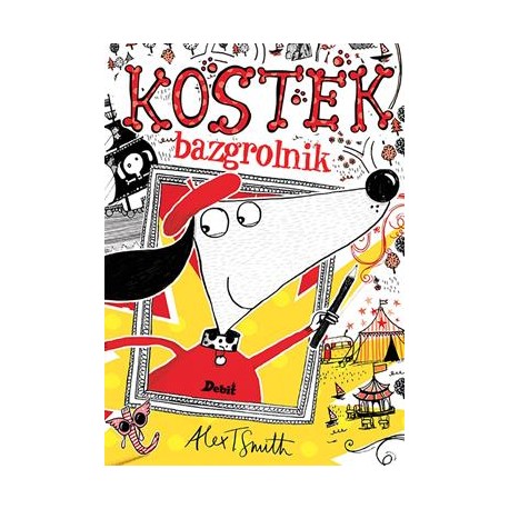 Kostek bazgrolnik Alex T. Smith motyleksiazkowe.pl