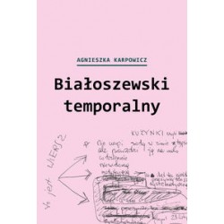 Białoszewski temporalny (czerwiec 1975 - czerwiec 1976) Agnieszka Karpowicz motyleksiazkowe.pl
