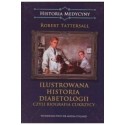 Ilustrowana historia diabetologii czyli biografia cukrzycy