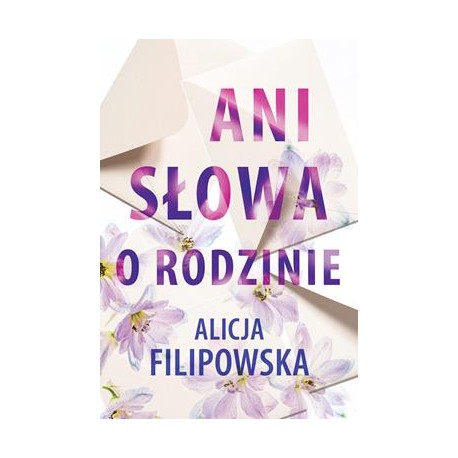 Ani słowa o rodzinie Alicja Filipowska motyleksiazkowe.pl