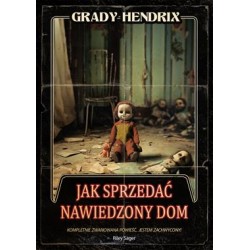 Jak sprzedać nawiedzony dom Grady Hendrix motyleksiazkowe.pl