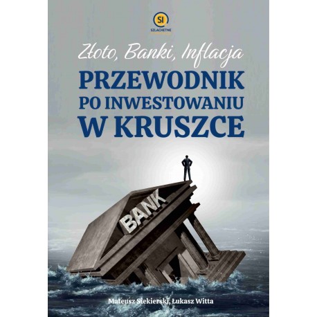 Złoto banki inflacja Przewodnik po inwestowaniu w kruszce motyleksiazkowe.pl