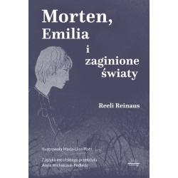 Morten, Emilia i zaginione światy Reeli Reinaus motyleksiazkowe.pl