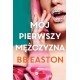 Mój pierwszy mężczyzna BB Easton motyleksiazkowe.pl