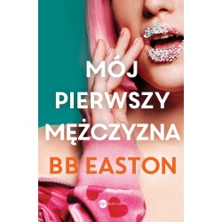 Mój pierwszy mężczyzna BB Easton motyleksiazkowe.pl