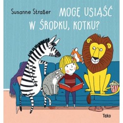 Mogę usiąść w śroku, kotku? Susanne Straßer motyleksiazkowe.pl