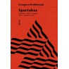 Spartakus. Literatura, sztuka, estetyka. Szkice z pobytu na ziemi