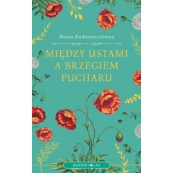 Między ustami a brzegiem pucharu Maria Rodziewiczówna motyleksiazkowe.pl