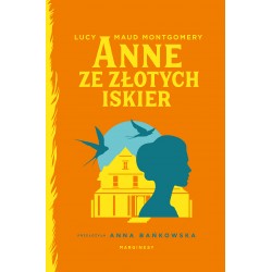 Anne ze Złotych Iskier Lucy Maud Montgomery motyleksiazkowe.pl