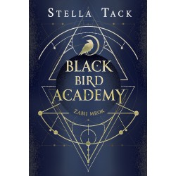 Zabij mrok. Black Bird Academy. Tom 1 Stella Tack motyleksiazkowe.pl