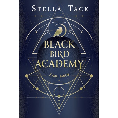 Zabij mrok. Black Bird Academy. Tom 1 Stella Tack motyleksiazkowe.pl