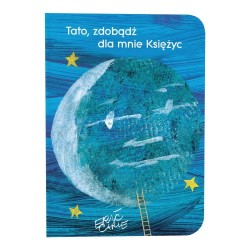Tato zdobądź dla mnie księżyc Eric Carle motyleksiazkowe.pl