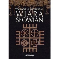 Wiara Słowian Tomasz J. Kosiński motyleksiazkowe.pl