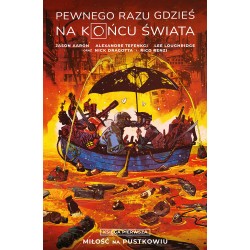 PEWNEGO RAZU GDZIEŚ NA KOŃCU ŚWIATA, KSIĘGA PIERWSZA  Jason Aaron Alexandre Tefenkgi motyleksiazkowe.pl