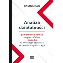 Analiza działalności powiatowych komisji bezpieczeństwa i porządku w wybranych powiatach województwa podlaskiego