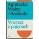 Wiersze o pojęciach Agnieszka Wolny-Hamkało motyleksiazkowe.pl