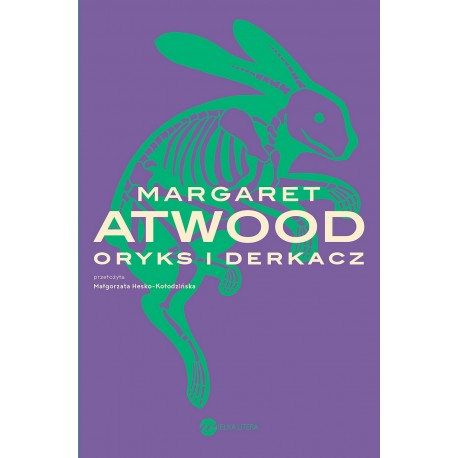 Oryks i Derkacz Margaret Atwood motyleksiazkowe.pl