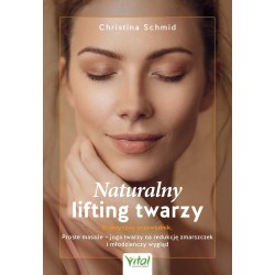 Naturalny lifting twarzy Praktyczny przewodnik Christina Schmid motyleksiazkowe.pl