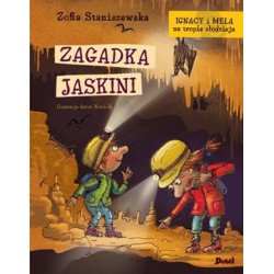 Zagadka jaskini /Ignacy i Mela na tropie Zofia Staniszewska motyleksiazkowe.pl