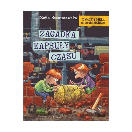 Zagadka kapsuły czasu /Ignacy i Mela na tropie złodzieja Zofia Staniszewska motyleksiazkowe.pl