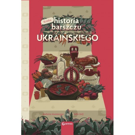 Krótka historia barszczu ukraińskiego Jewhenia Kuzniecowa Sofia Sulij motyleksiazkowe.pl