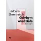 Gdybym wiedziała. Zbiór esejów Barbara Ehrenreich motyleksiazkowe.pl