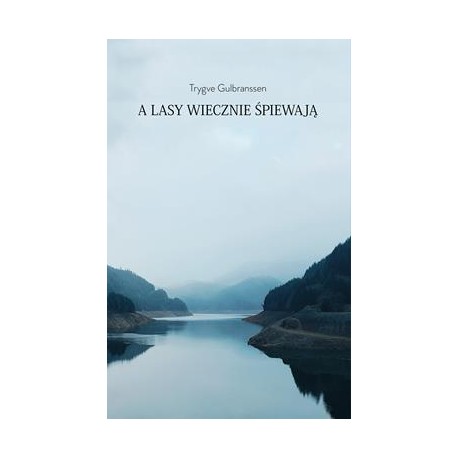 A lasy wiecznie śpiewają Trygve Gulbranssen motyleksiazkowe.pl