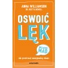 Oswoić lęk. Jak przetrwać emocjonalny chaos