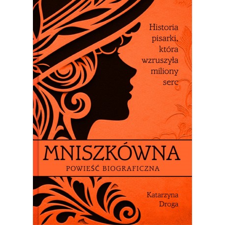 Mniszkówna. Historia pisarki, która wzruszyła miliony serc Katarzyna Droga motyleksiazkowe.pl