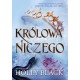 Królowa niczego Holly Black motyleksiążkowe.pl