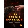 To tylko instynkt