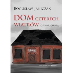 Dom czterech wiatrów Bogusław Janiczek motyleksiazkowe.pl