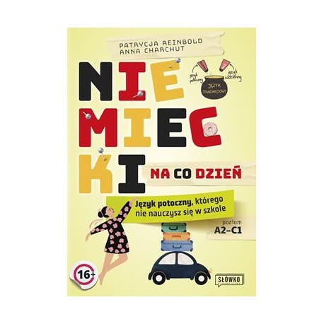 Niemiecki na co dzień. Język potoczny, którego nie nauczysz się w szkole Patrycja Reinbold Anna Charchut motyleksiazkowe.pl