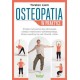 Osteopatia w praktyce. Proste ćwiczenia dla zdrowego układu mięśniowo-szkieletowego, które uwolnią cię od chorób i bólu