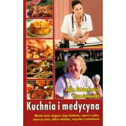 Kuchnia i medycyna Irena Gumowska Julian Aleksandrowicz motyleksiazkowe.pl