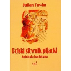 Polski słownik pijacki. Antologia bachiczna Julian Tuwim motyleksiazkowe.pl
