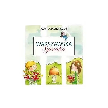 Warszawska Syrenka Joanna Zagner-Kołat motyleksiazkowe.pl