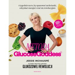 Metoda Glucose Goddess 4 tygodnie na to, by opanować zachcianki, odzyskać energię i czuć się rewelacyjnie