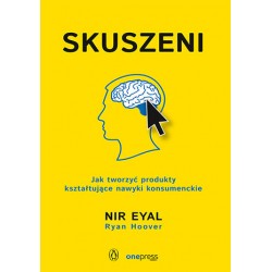 Skuszeni Jak tworzyć produkty kształtujące nawyki konsumenckie motyleksiazkowe.pl