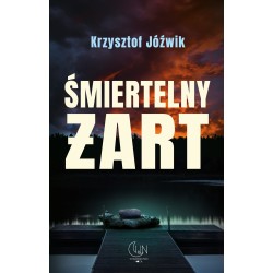 Śmiertelny żart Krzysztof Jóźwik motyleksiazkowe.pl