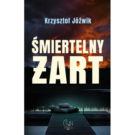 Śmiertelny żart Krzysztof Jóźwik motyleksiazkowe.pl