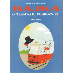 Bajka o tramwaju podróżniku i inne bajki Stefan F. Pawlikowski motyleksiazkowe.pl