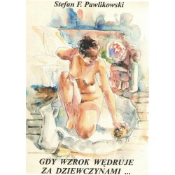 Gdy wzrok wędruje za dziewczynami Stefan F. Pawlikowski motyleksiazkowe.pl