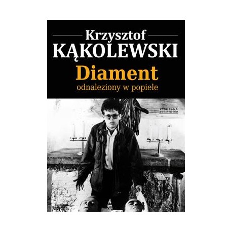 Diament odnaleziony w popiele Krzysztof Kąkolewski motyleksiazkowe.pl