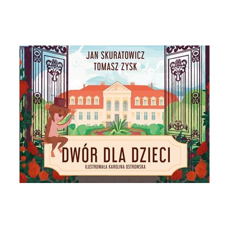 Dwór dla dzieci Jan Skuratowicz, Tomasz Zysk motyleksiazkowe.pl